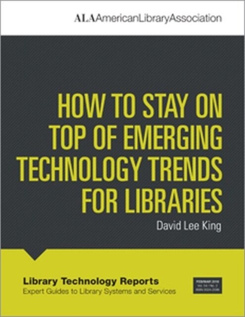How to Stay on Top of Emerging Technology Trends for Libraries (Paperback)