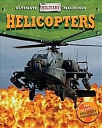 Ultimate Military Machines: Helicopters (Paperback)