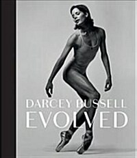 Darcey Bussell: Evolved [special edition] (Hardcover, Hardback)