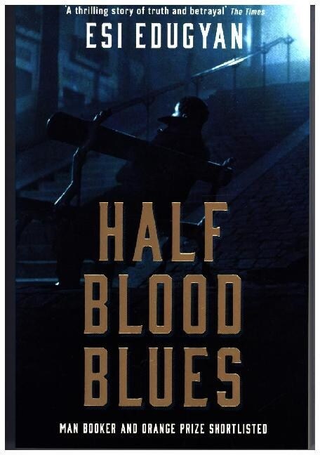 Half Blood Blues : Shortlisted for the Man Booker Prize 2011 (Paperback, Main)