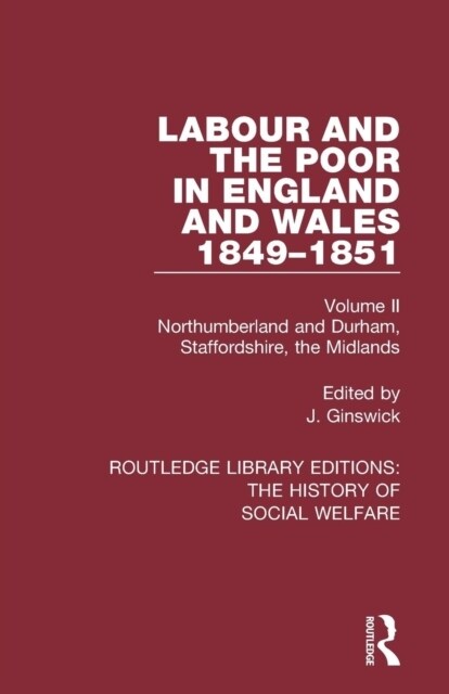 Labour and the Poor in England and Wales - The Letters to the Morning Chronicle from the Correspondants in the Manufacturing and Mining Districts, the (Paperback)