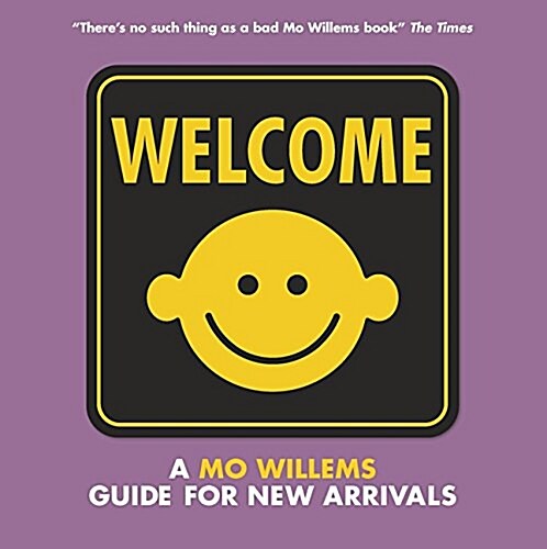 Welcome: A Mo Willems Guide for New Arrivals (Hardcover)