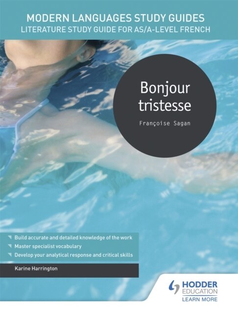 Modern Languages Study Guides: Bonjour tristesse : Literature Study Guide for AS/A-level French (Paperback)