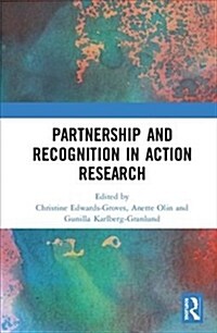 Partnership and Recognition in Action Research (Hardcover)