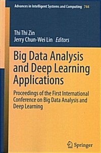 Big Data Analysis and Deep Learning Applications: Proceedings of the First International Conference on Big Data Analysis and Deep Learning (Paperback, 2019)