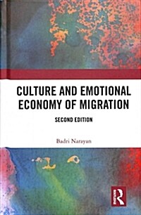 Culture and Emotional Economy of Migration (Hardcover, 2 ed)