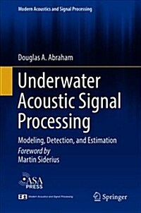 Underwater Acoustic Signal Processing: Modeling, Detection, and Estimation (Hardcover, 2019)