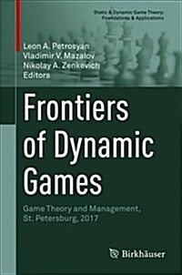 Frontiers of Dynamic Games: Game Theory and Management, St. Petersburg, 2017 (Hardcover, 2018)