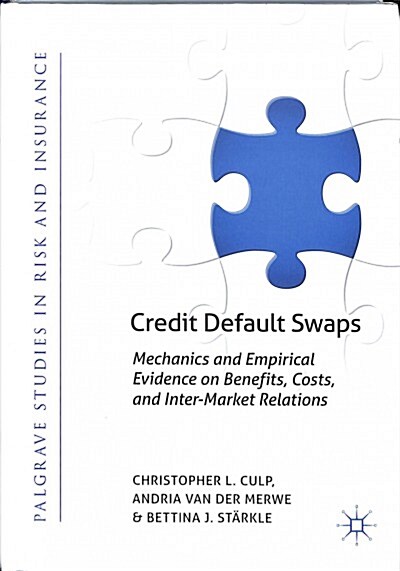 Credit Default Swaps: Mechanics and Empirical Evidence on Benefits, Costs, and Inter-Market Relations (Hardcover, 2018)