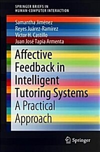 Affective Feedback in Intelligent Tutoring Systems: A Practical Approach (Paperback, 2018)