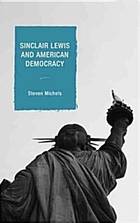 Sinclair Lewis and American Democracy (Paperback)