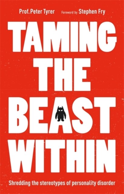 Taming the Beast Within : Shredding the stereotypes of personality disorder (Paperback)