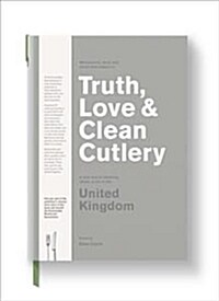 Truth, Love & Clean Cutlery : The Exemplary Restaurants & Food Experiences of Britain 18/19 (Paperback)