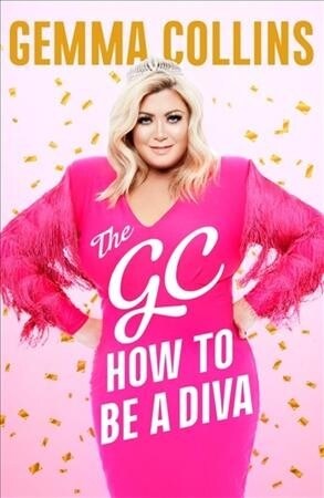 The GC : How to Be a Diva (Hardcover)