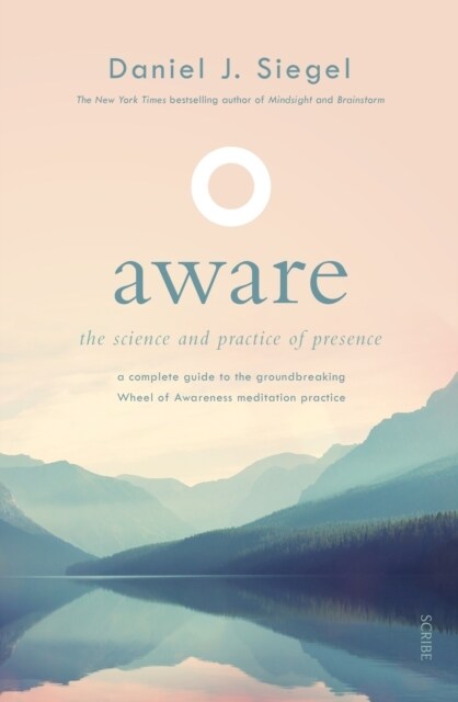 Aware : the science and practice of presence — a complete guide to the groundbreaking Wheel of Awareness meditation practice (Paperback)