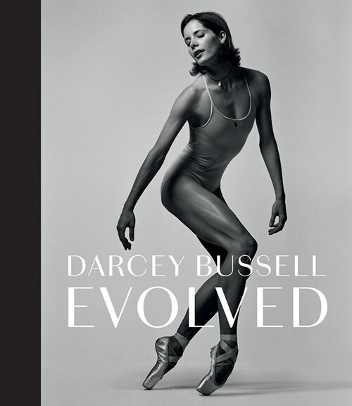 Darcey Bussell: Evolved (Hardcover, Hardback)