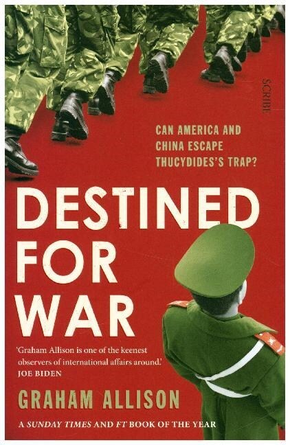 Destined for War : can America and China escape Thucydides’ Trap? (Paperback, B format)