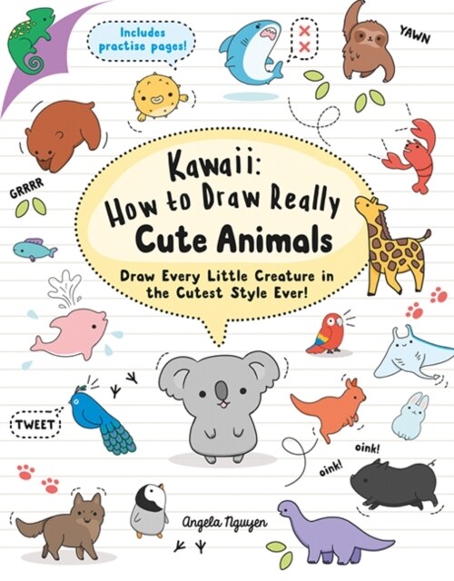 Kawaii: How to Draw Really Cute Animals : Draw Every Little Creature in the Cutest Style Ever! (Paperback)