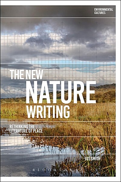 The New Nature Writing : Rethinking the Literature of Place (Paperback)