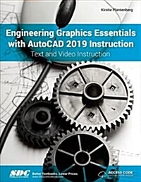 Engineering Graphics Essentials with AutoCAD 2019 Instruction (Paperback)