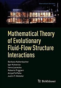 Mathematical Theory of Evolutionary Fluid-Flow Structure Interactions (Paperback, 2018)
