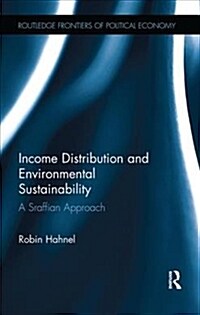 Income Distribution and Environmental Sustainability : A Sraffian Approach (Paperback)