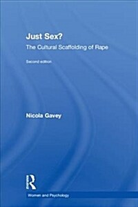 Just Sex? : The Cultural Scaffolding of Rape (Hardcover, 2 ed)