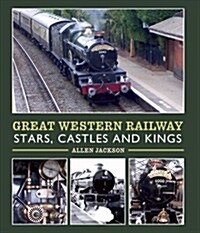 Great Western Railway Stars, Castles and Kings (Hardcover)