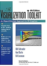 The Visualization Toolkit: An Object-Oriented Approach to 3D Graphics (Hardcover, 4th)