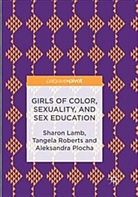 Girls of Color, Sexuality, and Sex Education (Paperback)