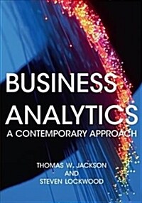 Business Analytics : A Contemporary Approach (Paperback, 1st ed. 2018)