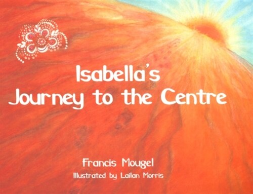 Isabellas Journey to the Centre (Hardcover)