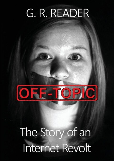 Off-Topic: The Story of an Internet Revolt (Paperback)