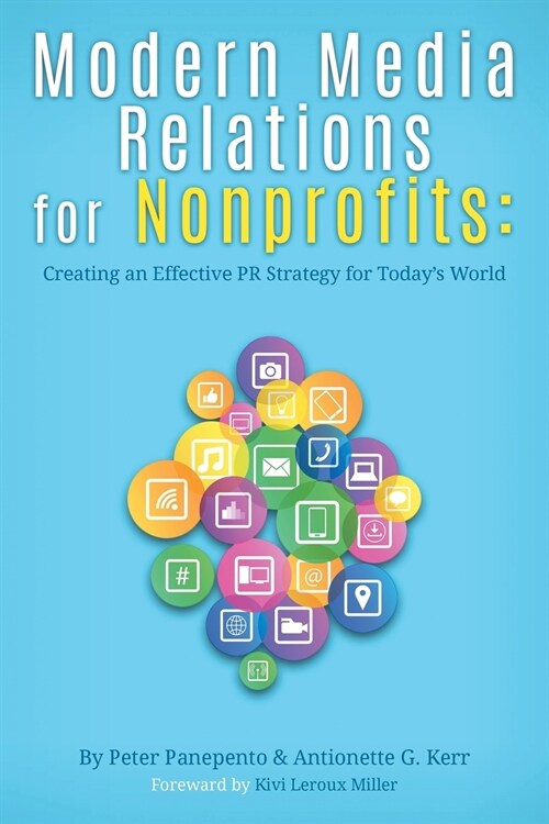 Modern Media Relations for Nonprofits: Creating an Effective PR Strategy for Todays World (Paperback)