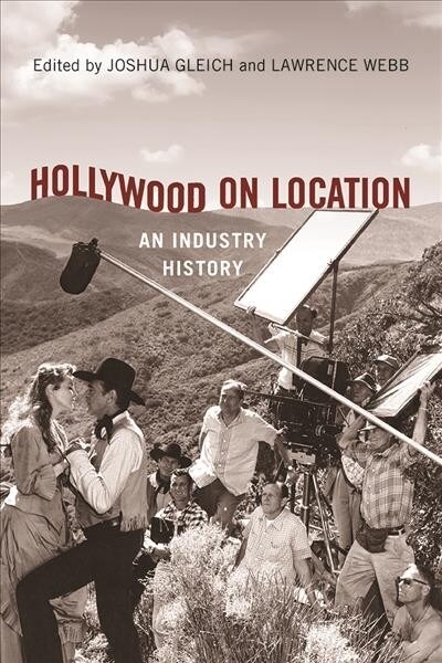 Hollywood on Location: An Industry History (Paperback)