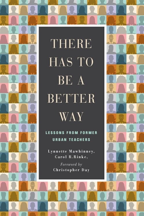 There Has to Be a Better Way: Lessons from Former Urban Teachers (Paperback)