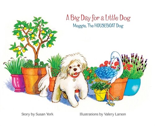 A Big Day for a Little Dog: Meggie, the Houseboat Dog (Hardcover)