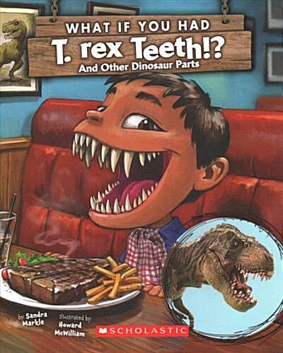 What If You Had T. Rex Teeth?: And Other Dinosaur Parts (Hardcover, Library)