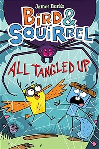 Bird & Squirrel: All Tangled Up (Paperback)