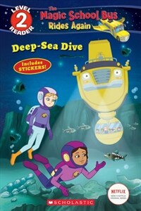 Deep-Sea Dive (the Magic School Bus: Rides Again: Scholastic Reader, Level 2) (Paperback)