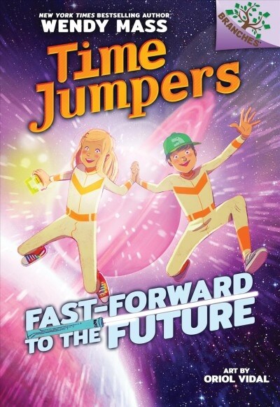 Fast-Forward to the Future: A Branches Book (Time Jumpers #3) (Library Edition): Volume 3 (Hardcover)