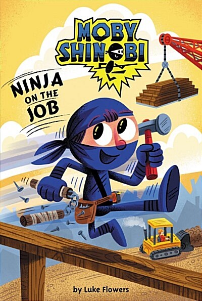 Ninja on the Job (Moby Shinobi: Scholastic Reader, Level 1) (Hardcover)