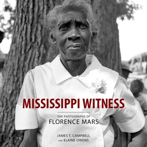 Mississippi Witness: The Photographs of Florence Mars (Hardcover)