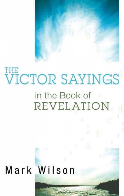 The Victor Sayings in the Book of Revelation (Hardcover)