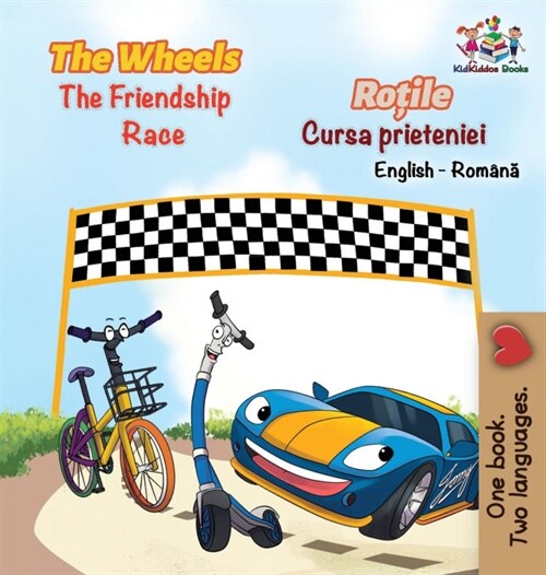 The Wheels the Friendship Race (English Romanian Book for Kids): Bilingual Romanian Childrens Book (Hardcover)