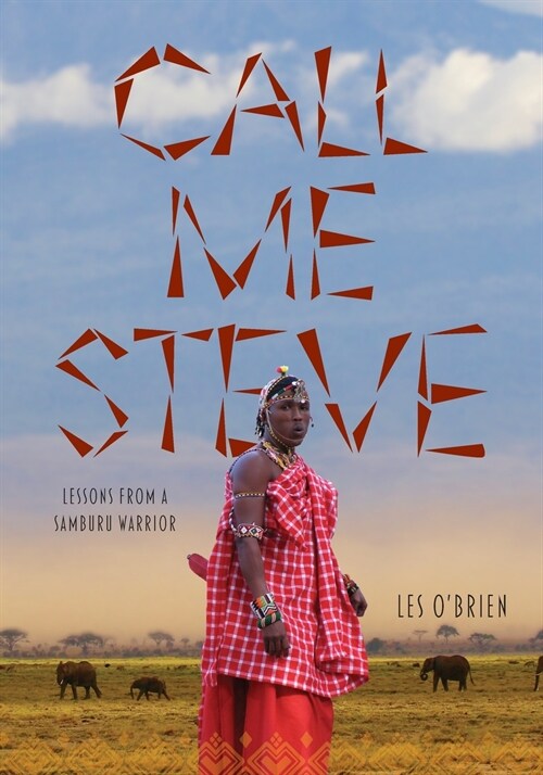 Call Me Steve: Lessons from a Samburu Warrior (Paperback)