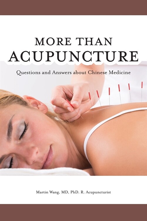 More Than Acupuncture: Questions and Answers about Chinese Medicine (Hardcover)