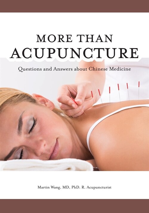 More Than Acupuncture: Questions and Answers about Chinese Medicine (Paperback)