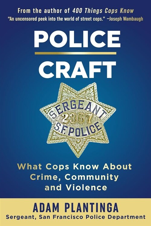 Police Craft: What Cops Know about Crime, Community and Violence (Paperback)
