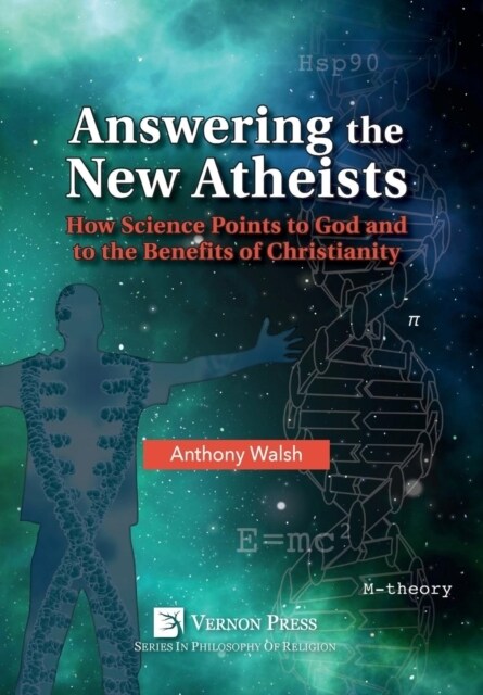 Answering the New Atheists: How Science Points to God and to the Benefits of Christianity (Hardcover)